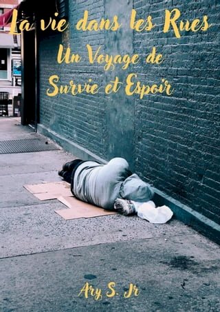 La Vie dans les Rues: Un Voyage de Survie et d'espoir(Kobo/電子書)
