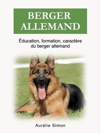 Berger Allemand - Éducation, Formation, Caractère(Kobo/電子書)