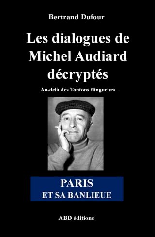 Les dialogues de Michel Audiard décryptés - Paris et sa banlieue(Kobo/電子書)