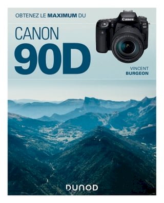 Obtenez le maximum du Canon EOS 90D(Kobo/電子書)