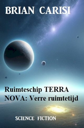 Ruimteschip TERRA NOVA: Verre ruimtetijd(Kobo/電子書)