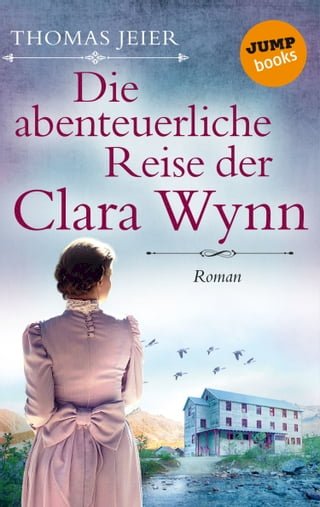 Die abenteuerliche Reise der Clara Wynn(Kobo/電子書)