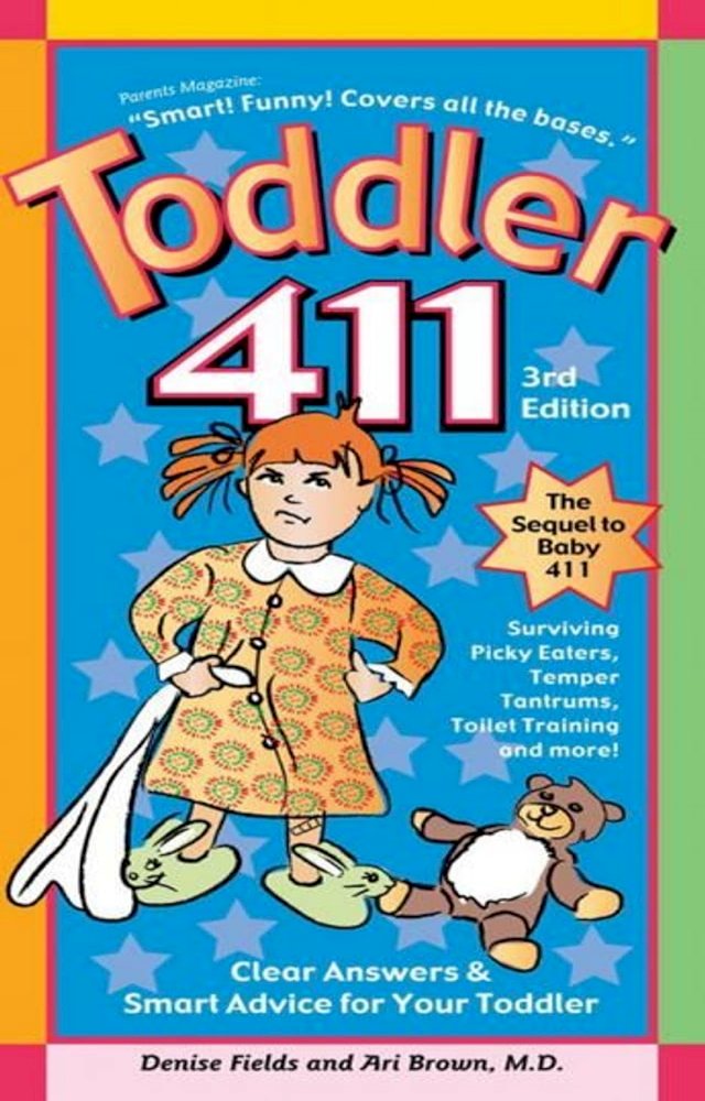 Toddler 411 3e: Clear Answers & Smart Advice For Your Toddler - PChome ...