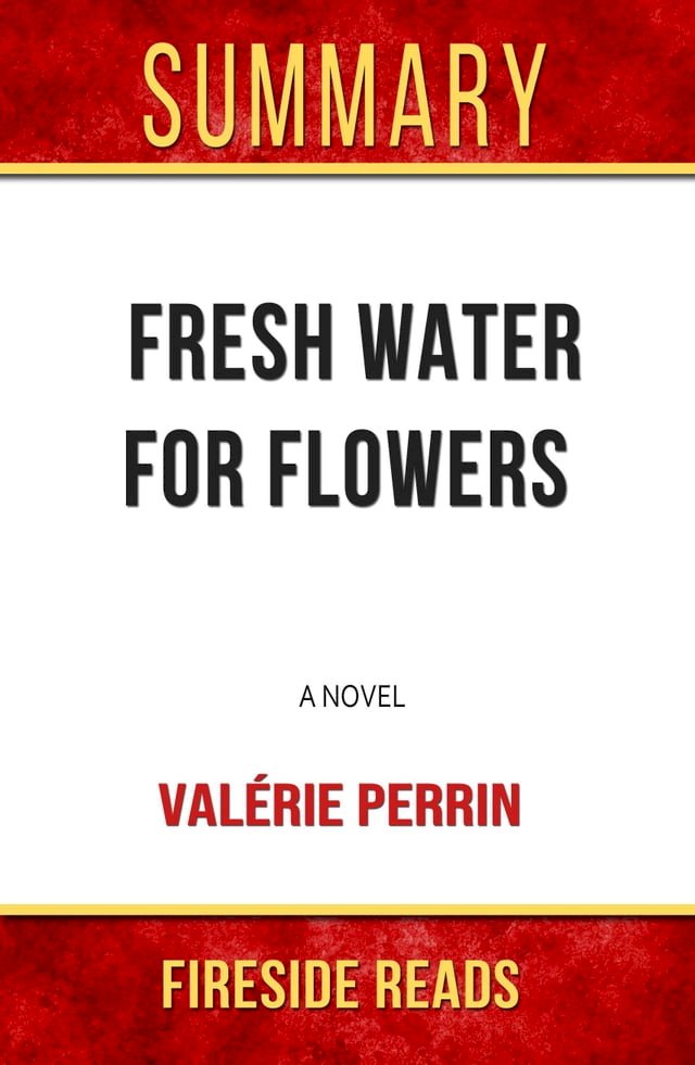 Summary of Fresh Water for Flowers A Novel by Valérie Perrin PChome