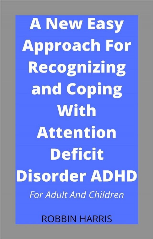 A New Easy Approach For Recognizing And Coping With Attention Deficit   000001 1663887913 